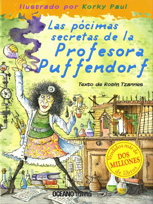 Detalles del título Las pócimas secretas de la Profesora Puffendorf de Korky Paul - Disponible
